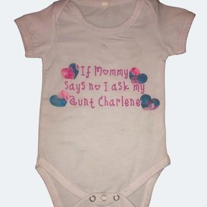 🌞 5/$25 If Mommy Says No I ask my aunt Charlene bodysuit snap bottom 3-6M